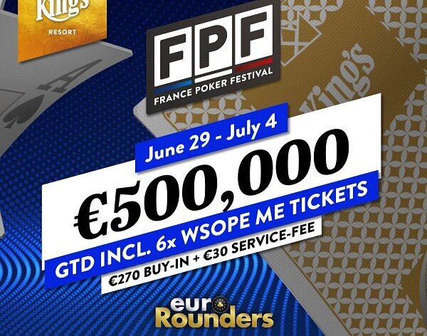 King&#039;s: Main Event France Poker Festivalu přichází s garancí €500.000
