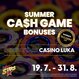 Luka Summer Cash Game bonuses s Rakebackem 150.000 korun nebo odměnami za High Hand! 