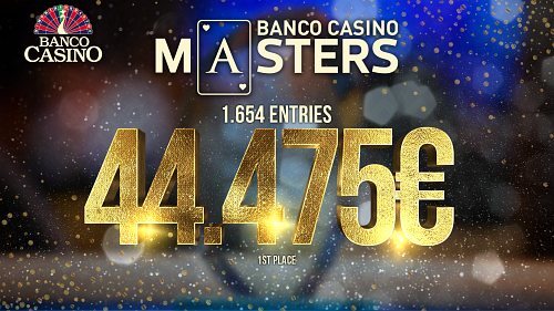 Banco Casino Masters #33: 1.654 entries! €45K pro vítěze!