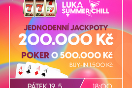 RS Luka: Luka Summer Chill - Poker o 500.000 Kč a slot jackpoty za 200.000 Kč v pražském Casinu Luka