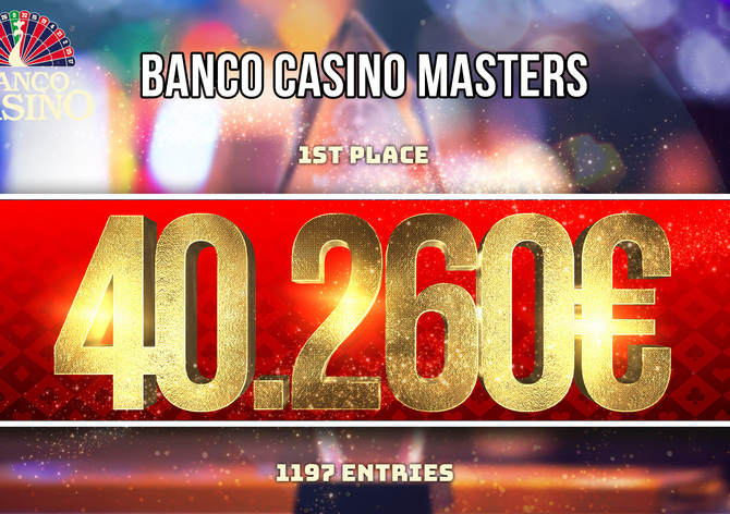 Banco Casino Masters #35 hledá šampiona, který promění €170 na € 40.260!