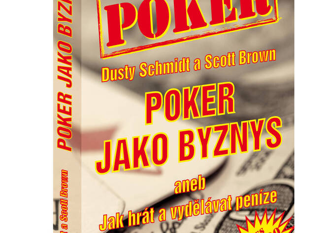 Poker jako byznys aneb jak hrát a vydělávat peníze