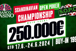 Banco: Main Event Scandinavian Open Poker Championship €250K GTD se blíží!