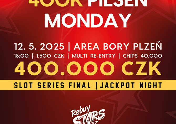 Rebuy Stars Plzeň Area: V pondělí na Borech Pilsen Monday 400K plus Slot Series Final