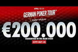 Velikonoční edice German Poker Tour nese při buy-inu €299 garanci €200.000! 