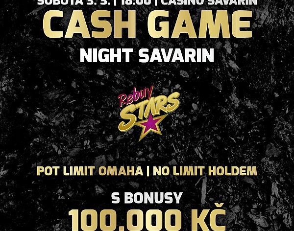 Jedinečná Cash Game Night v centru Prahy s bonusy 100.000 Kč v Rebuy Stars Casinu Savarin
